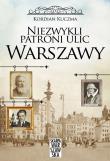 Okładka książki Niezwykli patroni ulic Warszawy