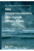 Niże śródziemnomorskie jako czynnik klimatu Polski. Autor: Degirmendźić Jan, Kożuchowski Krzysztof. Dadada.pl Okładka książki Niże śródziemnomorskie jako czynnik klimatu Polski