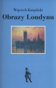 Obrazy Londynu. Autor: Karpiński Wojciech. Dadada.pl Okładka książki Obrazy Londynu