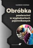Obróbka powierzchni w wygładzarkach pojemnikowych. Autor: Woźniak Kazimierz. Dadada.pl Okładka książki Obróbka powierzchni w wygładzarkach pojemnikowych