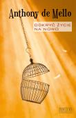 Odkryć życie na nowo. Opr. mk.. Autor: Anthony de Mello. Dadada.pl Okładka książki Odkryć życie na nowo. Opr. mk.