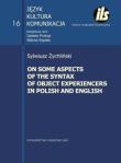 On some aspects of the syntax of object Experiencers in Polish and English. Autor: Żychliński Sylwiusz. Dadada.pl Okładka książki On some aspects of the syntax of object Experiencers in Polish and English