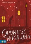 Opowieść Wigilijna. Literatura klasyczna. Autor: Charles Dickens. Dadada.pl Okładka książki Opowieść Wigilijna. Literatura klasyczna