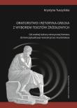 Oratorstwo kultury retorycznej Homera z wyborem tekstów źródłowych. Autor: Tuszyńska Krystyna. Dadada.pl Okładka książki Oratorstwo kultury retorycznej Homera z wyborem tekstów źródłowych