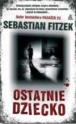 Ostatnie dziecko. Autor: Fitzek Sebastian. Dadada.pl Okładka książki Ostatnie dziecko