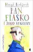 Pan Fiasko i jego sukcesy. Autor: Bardijewski Henryk, Daniel de Latour. Dadada.pl Okładka książki Pan Fiasko i jego sukcesy
