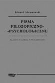 Pisma filozoficzno psychologiczne Klasycy polskiej nowoczesności. Autor: Abramowski Edward. Dadada.pl Okładka książki Pisma filozoficzno psychologiczne Klasycy polskiej nowoczesności