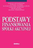 Podstawy finansowania spółki akcyjnej. Autor: Ostaszewski Janusz, Cicirko Tomasz, Kreczmańska-Gigol Katarzyna, Martysz Czesław, Russel Piotr. Dadada.pl Okładka książki Podstawy finansowania spółki akcyjnej