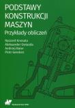 Podstawy konstrukcji maszyn Przykłady obliczeń. Autor: Knosala Ryszard, Gwiazda Aleksander, Baier Andrzej. Dadada.pl Okładka książki Podstawy konstrukcji maszyn Przykłady obliczeń