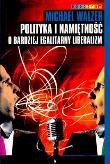 Polityka I Namiętność O Bardziej Egalitarny Libera. Autor: Walzer Michael. Dadada.pl Okładka książki Polityka I Namiętność O Bardziej Egalitarny Libera