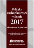 Okładka książki Polityka rachunkowości w firmie 2017 z komentarzem do planu kont