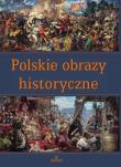 Polskie obrazy historyczne. Autor: Paterek Anna. Dadada.pl Okładka książki Polskie obrazy historyczne