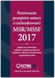 Porównanie przepisów ustawy o rachunkowości i MSR/MSSF 2017. Autor: Trzpioła Katarzyna, Magdziarz Grzegorz. Dadada.pl Okładka książki Porównanie przepisów ustawy o rachunkowości i MSR/MSSF 2017