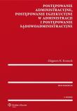 Postępowanie administracyjne, postępowanie egzekucyjne w administracji i postępowanie sądowoadministracyjne. Autor: Kmiecik Zbigniew R.. Dadada.pl Okładka książki Postępowanie administracyjne, postępowanie egzekucyjne w administracji i postępowanie sądowoadministracyjne