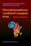 Potencjał gospodarczy i możliwości rozwojowe Afryki. Autor: Rynarzewski Tomasz, Nawrot A. Katarzyna, Zajączkowski Kamil, Cieślik Ewa. Dadada.pl Okładka książki Potencjał gospodarczy i możliwości rozwojowe Afryki