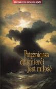 Potężniejsza od śmierci jest miłość. Autor: Spaemann Heinrich. Dadada.pl Okładka książki Potężniejsza od śmierci jest miłość