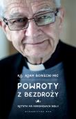 Powroty z bezdroży. Autor: ks. Adam Boniecki. Dadada.pl Okładka książki Powroty z bezdroży