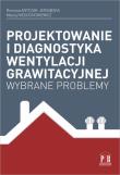 Okładka książki Projektowanie i diagnostyka wentylacji grawitacyjnej