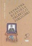 Prywatna historia telewizji publicznej. Autor: Tadeusz Pikulski. Dadada.pl Okładka książki Prywatna historia telewizji publicznej