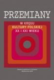Okładka książki Przemiany. W kręgu kultury polskiej XX i XXI wieku
