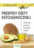 Przepisy diety ketogenicznej. Autor: Bruce Fife. Dadada.pl Okładka książki Przepisy diety ketogenicznej