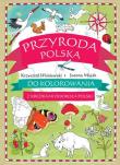 Przyroda polska do kolorowania - z kredkami. Autor: Krzysztof Wiśniewski (ilustr.), Joanna Myjak (ilustr.). Dadada.pl Okładka książki Przyroda polska do kolorowania - z kredkami