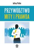 Okładka książki Przywództwo Mity i prawda