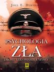 Okładka książki Psychologia zła. Jak Hitler omamił umysły