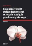 Rola negatywnych stylów poznawczych w zespole napięcia przedmiesiączkowego. Autor: Andrzej Śliwerski. Dadada.pl Okładka książki Rola negatywnych stylów poznawczych w zespole napięcia przedmiesiączkowego