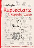 Rupieciarz i kapsuła czasu. Autor: L.A. Campbell. Dadada.pl Okładka książki Rupieciarz i kapsuła czasu