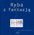 Ryba z fantazją. Autor: Cornelia Schinharl, Sebastian Dickhaut. Dadada.pl Okładka książki Ryba z fantazją