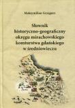 Okładka książki Słownik historyczno-geograficzny okręgu mirachowskiego komturstwa gdańskiego w średniowieczu