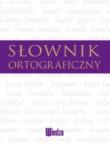 Słownik ortograficzny. Autor: Wichrowska Wioletta. Dadada.pl Okładka książki Słownik ortograficzny