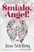 Śmiało Angel. Autor: Stirling Joss. Dadada.pl Okładka książki Śmiało Angel