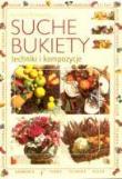 Okładka książki Suche bukiety - techniki i kompozycje