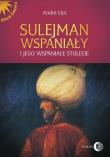 Sulejman Wspaniały i jego wspaniałe stulecie. Autor: Clot Andre. Dadada.pl Okładka książki Sulejman Wspaniały i jego wspaniałe stulecie