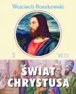 Świat Chrystusa Tom 2. Autor: Roszkowski Wojciech. Dadada.pl Okładka książki Świat Chrystusa Tom 2