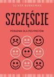 Szczęście. Poradnik dla pesymistówSzczęście. Porad. Autor: Oliver Burkeman. Dadada.pl Okładka książki Szczęście. Poradnik dla pesymistówSzczęście. Porad