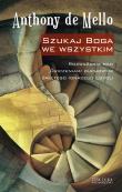 Szukaj Boga we wszystkim. Opr. mk.. Autor: Anthony de Mello. Dadada.pl Okładka książki Szukaj Boga we wszystkim. Opr. mk.