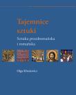 Tajemnice sztuki. Sztuka przedromańska i romańska. Autor: Olga Kłosiewicz. Dadada.pl Okładka książki Tajemnice sztuki. Sztuka przedromańska i romańska