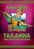 Tajlandia. Dwa spełnione marzenia. Autor: Paweł Skiba. Dadada.pl Okładka książki Tajlandia. Dwa spełnione marzenia