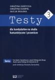Testy dla kandydatów na studia humanistyczne i prawnicze 3. Autor: Skalska Alicja, Kompel Grażyna, Zarzycka Grażyna. Dadada.pl Okładka książki Testy dla kandydatów na studia humanistyczne i prawnicze 3