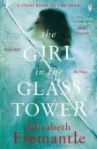 The Girl in the Glass Tower. Autor: Fremantle  Elizabeth. Dadada.pl Okładka książki The Girl in the Glass Tower