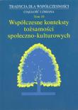 Tradycja dla Współczesności. Ciągłość i Zmiana, t. 10: Współczesne konteksty tożsamości społeczno-kulturowej. Autor: Małgorzata Dziekanowska (red.), Wójcicka Marta. Dadada.pl Okładka książki Tradycja dla Współczesności. Ciągłość i Zmiana, t. 10: Współczesne konteksty tożsamości społeczno-kulturowej