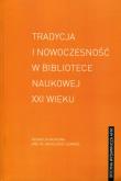 Tradycja i nowoczesność w bibliotece naukowej XXI wieku. Wydawca: AFM. Dadada.pl Opakowanie Tradycja i nowoczesność w bibliotece naukowej XXI wieku