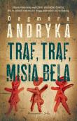 Trąf,trąf misia bela. Autor: Andryka Dagmara. Dadada.pl Okładka książki Trąf,trąf misia bela
