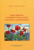 Tropy myślenia. O synergii w działalności.... Autor: Duraj-Nowakowa Krystyna. Dadada.pl Okładka książki Tropy myślenia. O synergii w działalności...