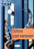 Okładka książki Ty i Twój dom. Ochrona przed włamaniem