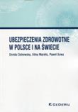 Okładka książki Ubezpieczenia zdrowotne w Polsce i na świecie