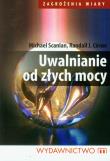 Uwalnianie od złych mocy. Autor: Scanlan Michael, Cirner Randall J.. Dadada.pl Okładka książki Uwalnianie od złych mocy